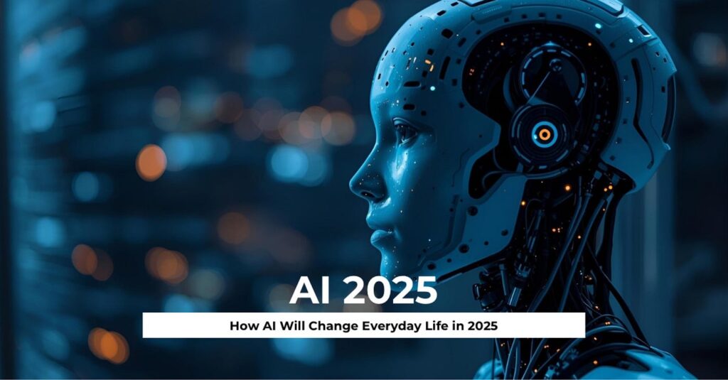 How AI in 2025 Changed Our Daily Routine